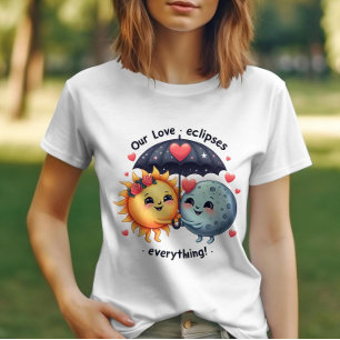 Cute Love Eclipses Everything Adorable T-Shirt