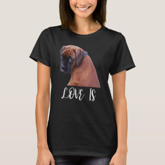 Cute Love Is Boxer Dog Great Boxer Owners T-Shirt
