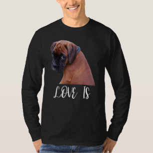 Cute Love Is Boxer Dog Great Boxer Owners T-Shirt