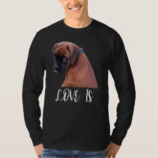Cute Love Is Boxer Dog Great Boxer Owners T-Shirt