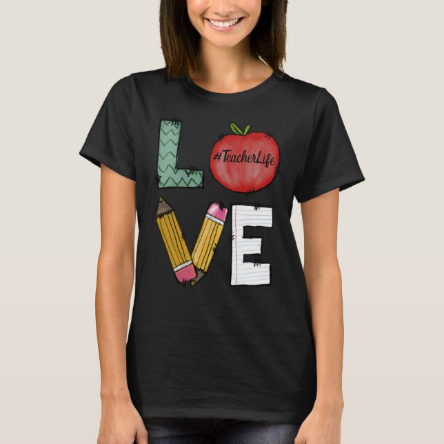 Cute Love Teaching Back to School I love Teachers  T-Shirt (Front)