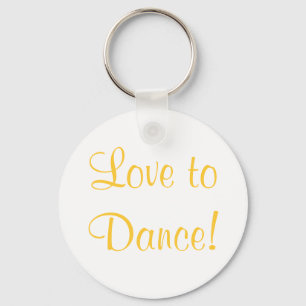 Cute Love To Dance Quote Key Ring