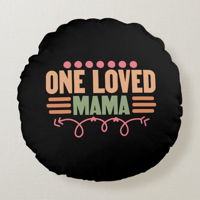Cute loved Mama word art  Round Cushion (Front)