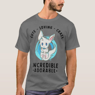 Cute, Loving, Incredible AdorableFantasy Kawaii Bu T-Shirt