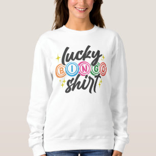 Cute lucky Bingo word art Sweatshirt