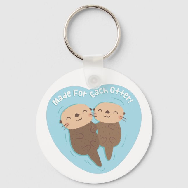 Cute Made For Each Otter Couple Key Ring (Front)