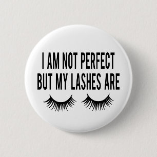 Cute Makeup Im not perfect but my lashes are 6 Cm Round Badge