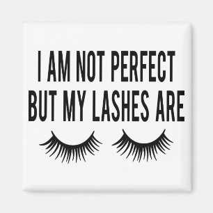 Cute Makeup Im not perfect but my lashes are Magnet