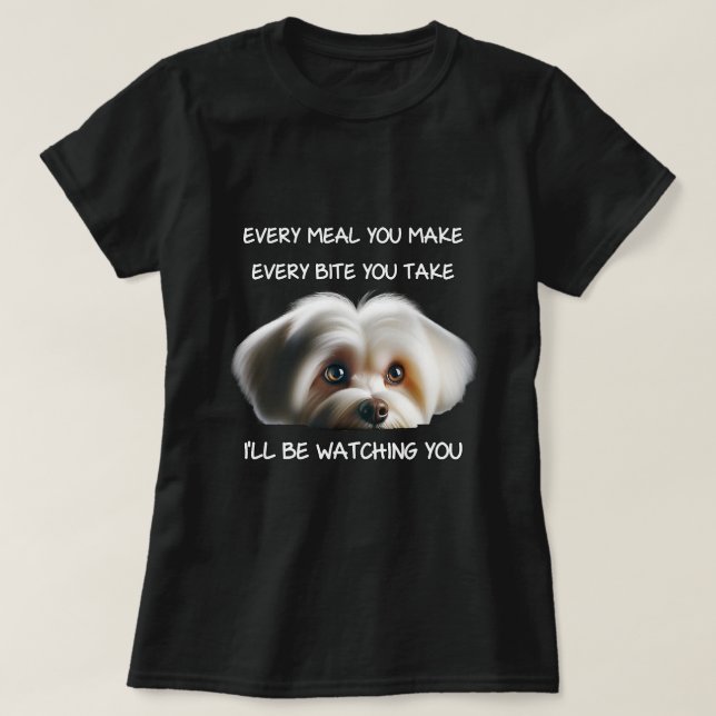 Cute Maltese Puppy Watching Owner Quote Dog Mum Da T-Shirt (Design Front)