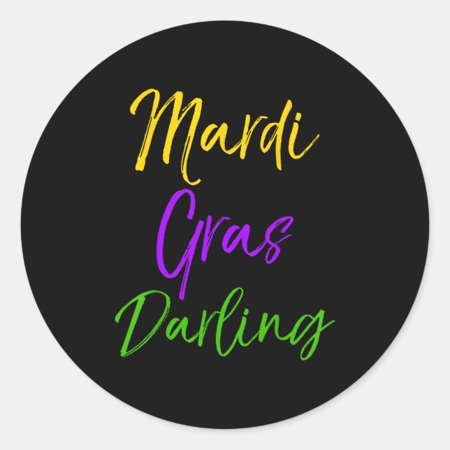 Cute Mardi Gras Quote For Girls Gift Mardi Gras Da Classic Round Sticker (Front)