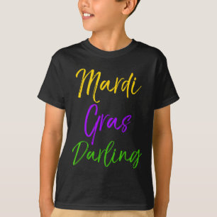 Cute Mardi Gras Quote For Girls Gift Mardi Gras Da T-Shirt