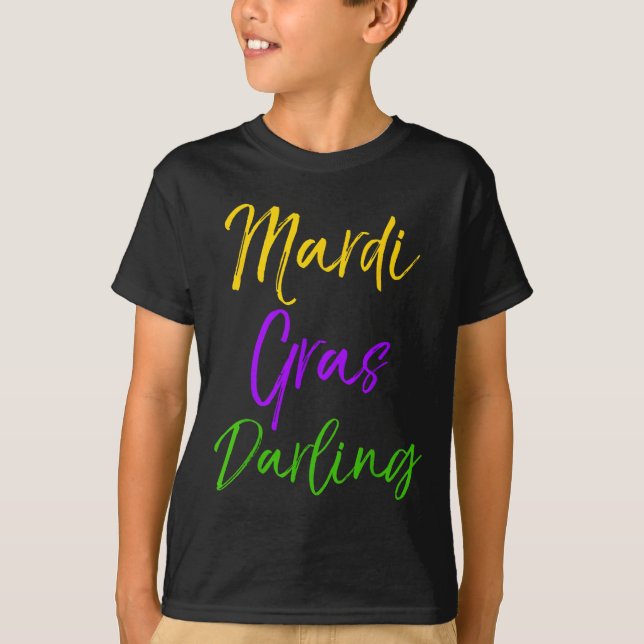 Cute Mardi Gras Quote For Girls Gift Mardi Gras Da T-Shirt (Front)