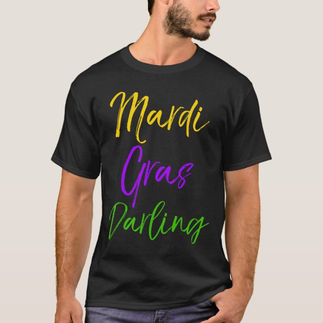 Cute Mardi Gras Quote For Girls Gift Mardi Gras Da T-Shirt (Front)