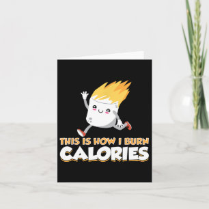 Cute Marshmallow S'mores Apparel How I Burn Calori Card