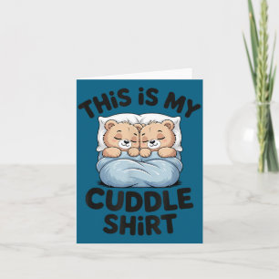 Cute Matching Bear This Is My Cuddle  Card