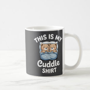 Cute Matching Bear This Is My Cuddle Coffee Mug