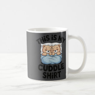 Cute Matching Bear This Is My Cuddle Coffee Mug
