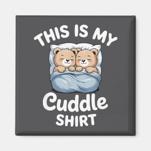 Cute Matching Bear This Is My Cuddle Magnet