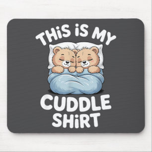 Cute Matching Bear This Is My Cuddle  Mouse Mat