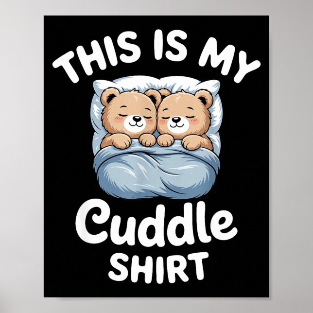 Cute Matching Bear This Is My Cuddle  Poster (Front)