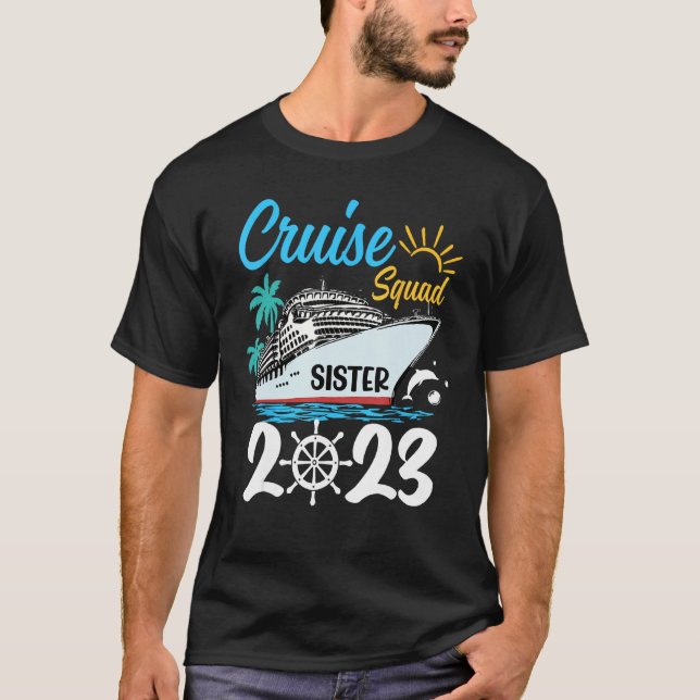 Cute Matching Family Cruise Squad 2023 Sister Crui T-Shirt (Front)