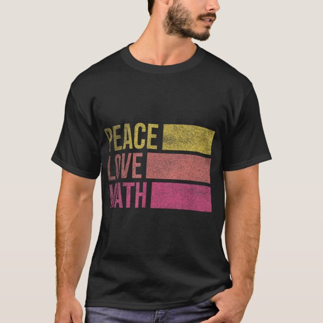 Cute Math Teacher Peace Love Math T-Shirt (Front)