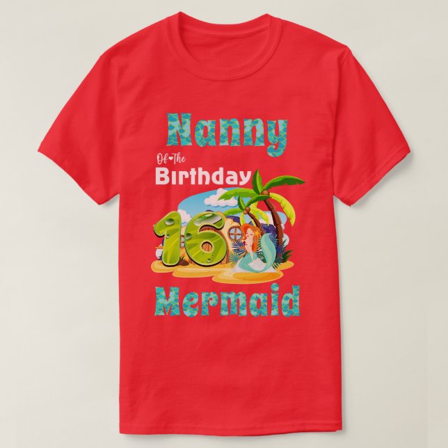 Cute Mermaid Nanny Of The 16th Birthday T-Shirt (Design Front)
