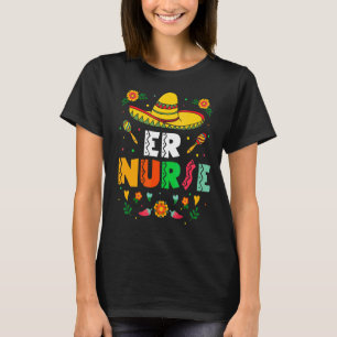 Cute Mexican Er Nurse Rn Sombrero Happy Cinco De M T-Shirt