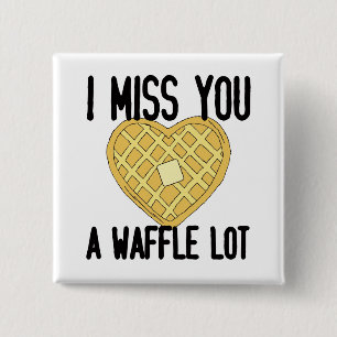 Cute Missing Someone Quotes I Miss You a WaffleLot 15 Cm Square Badge