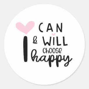 Cute Modern Minimal I Can and Will Choose Happy Classic Round Sticker