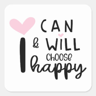 Cute Modern Minimal I Can and Will Choose Happy Square Sticker