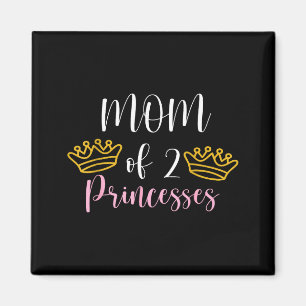 Cute mom of 2 princesses two girls mama mothers da magnet