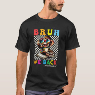 Cute Monkey Bruh We Back Funny Back to School Teac T-Shirt