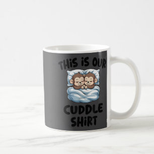 Cute Monkey Couple This Is Our Cuddle Coffee Mug