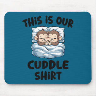 Cute Monkey Couple This Is Our Cuddle  Mouse Mat