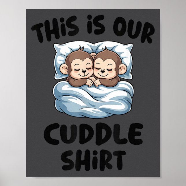 Cute Monkey Couple This Is Our Cuddle  Poster (Front)