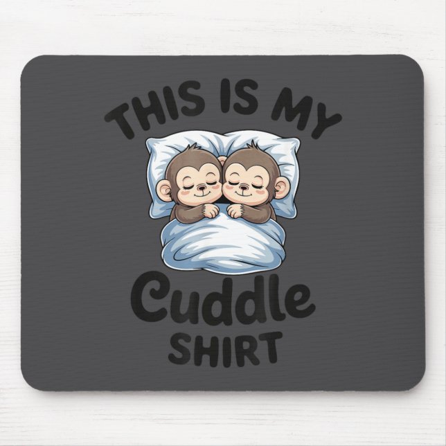 Cute Monkey Sleep Couple This Is My Cuddle  Mouse Mat (Front)