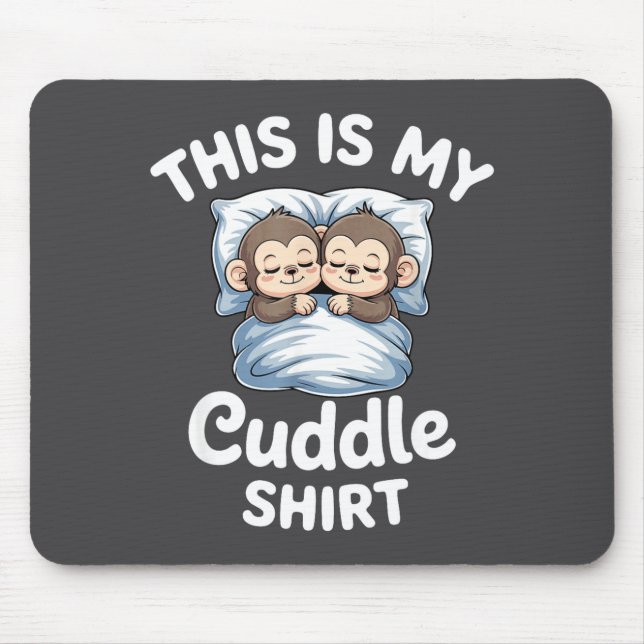 Cute Monkey Sleep Couple This Is My Cuddle  Mouse Mat (Front)