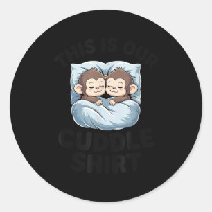 Cute Monkeys Snuggle This Is Our Cuddle  Classic Round Sticker