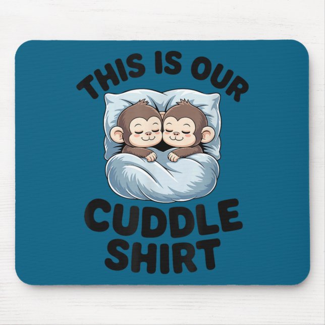 Cute Monkeys Snuggle This Is Our Cuddle  Mouse Mat (Front)