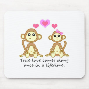 Cute Monkeys - True Love Comes Along Once in a... Mouse Mat