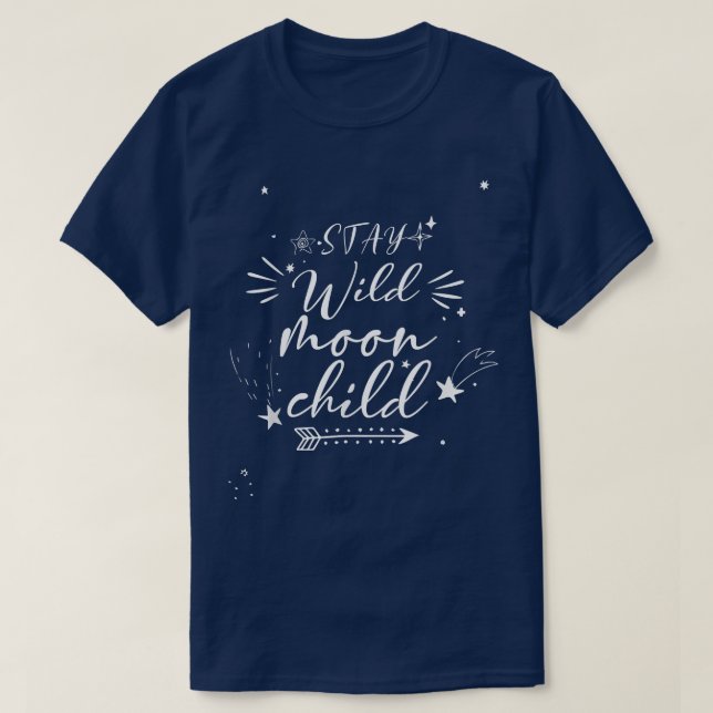 Cute Moon Child Quote Stay Wild Moon Child 521  T-Shirt (Design Front)
