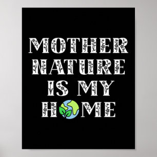 Cute Mother Nature Is My Home Kids Men Women Poster