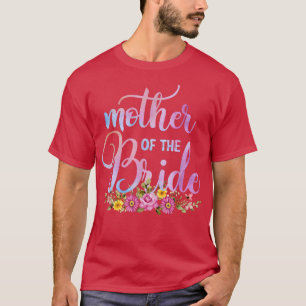 Cute Mother of Bride Bachelorette Bridal Shower We T-Shirt