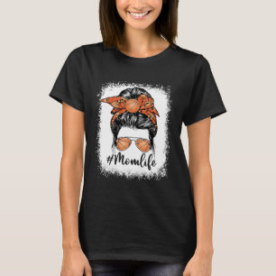 Cute Mother s Day Basketball Mum Life Messy Bun Ga T-Shirt