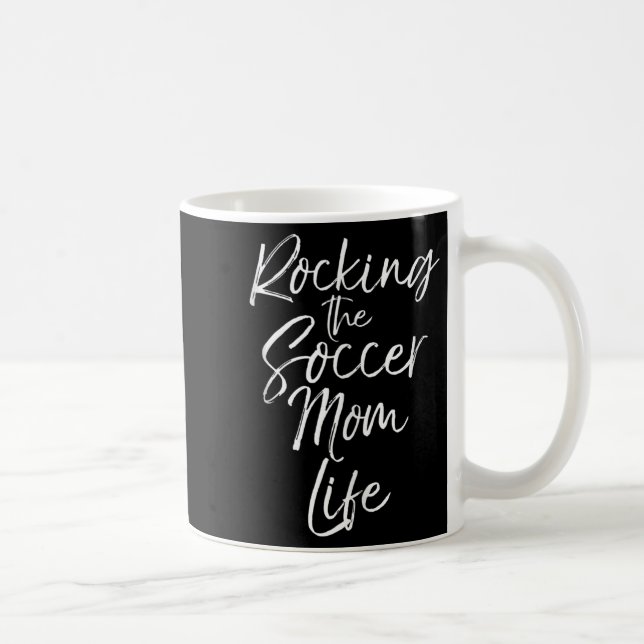 Cute Mother's Day Gift Quote Rocking The Soccer Mo Coffee Mug (Right)