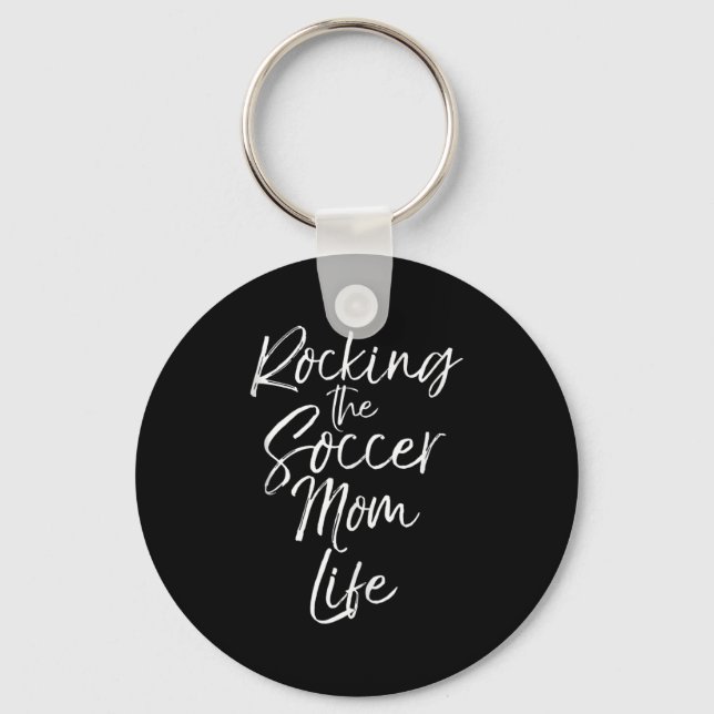 Cute Mother's Day Gift Quote Rocking The Soccer Mo Key Ring (Front)