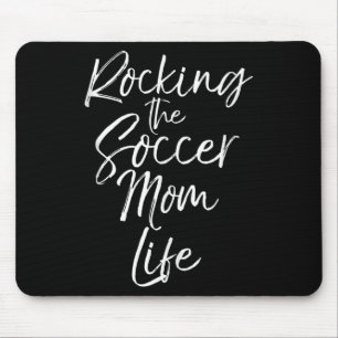 Cute Mother's Day Gift Quote Rocking The Soccer Mo Mouse Mat