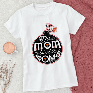 Cute Mother's Day Mum da Bomb Modern Typography T-Shirt