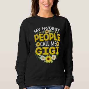 Cute Mother's Day My Favourite People Call Me Gigi Sweatshirt